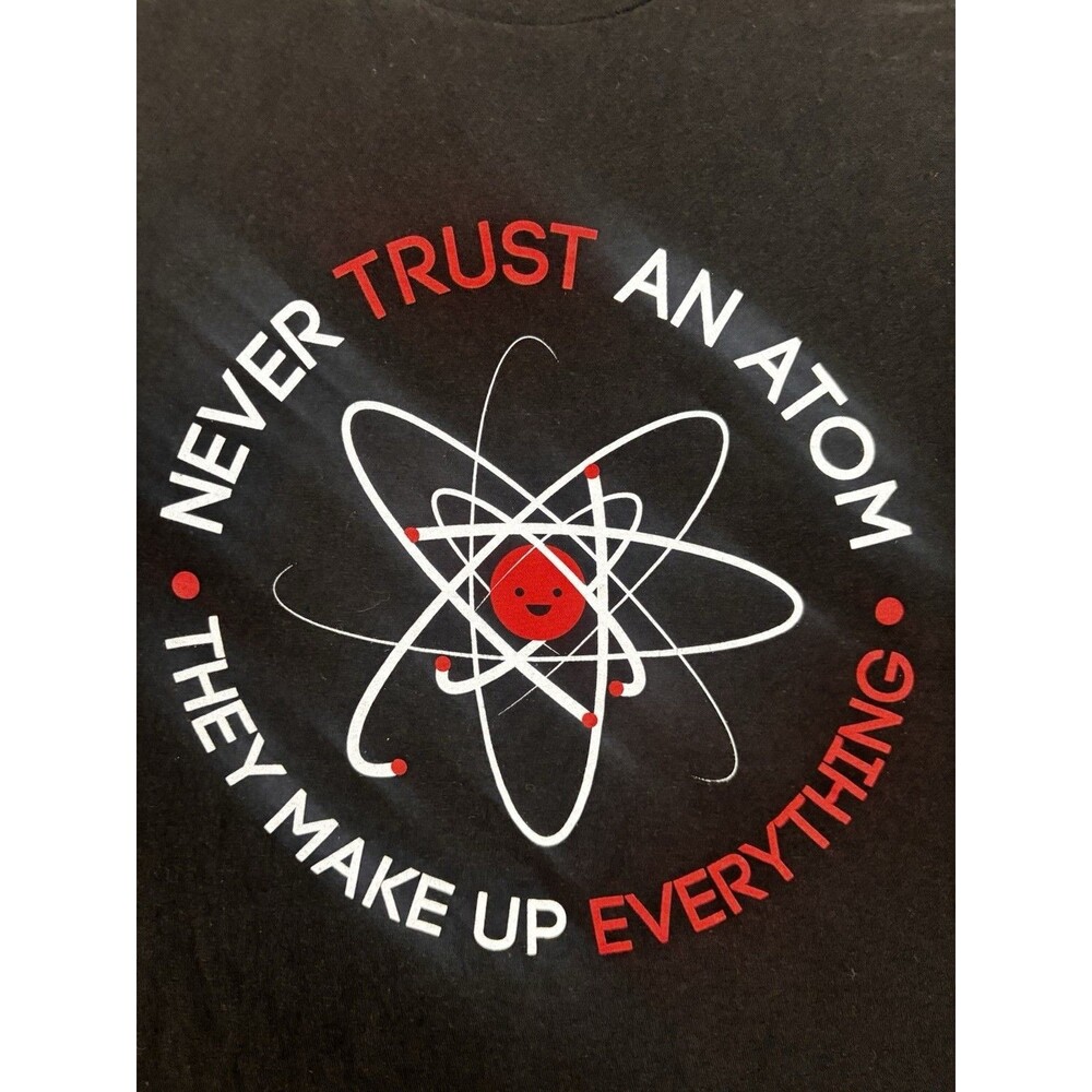 Ann Arbor T-Shirt Co XL Funny Science Tee Black Never Trust Atom Graphic Cott